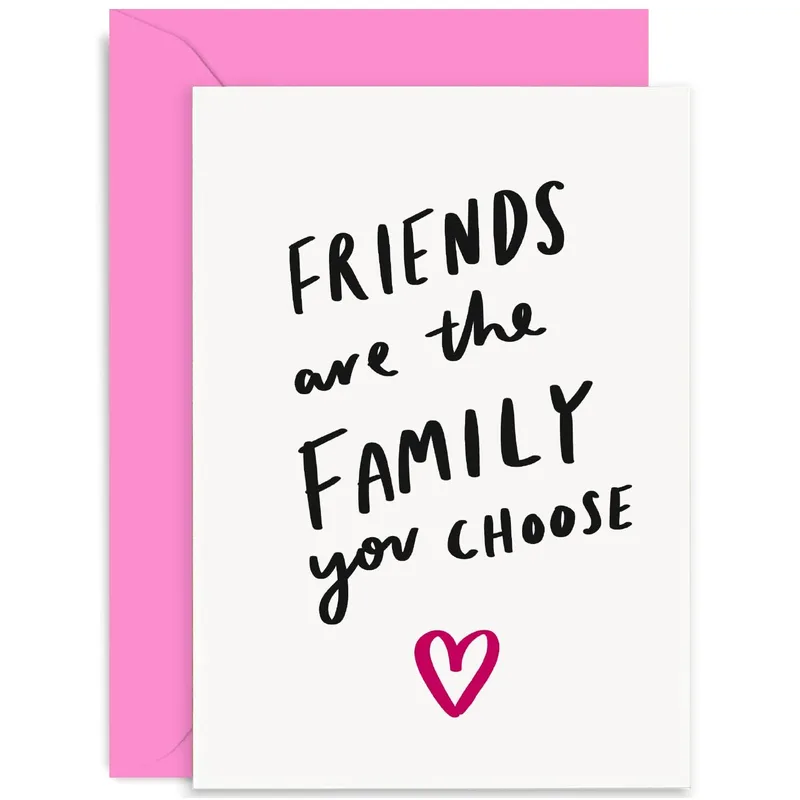 Friendship Love Card: Friends Are the Family You Choose