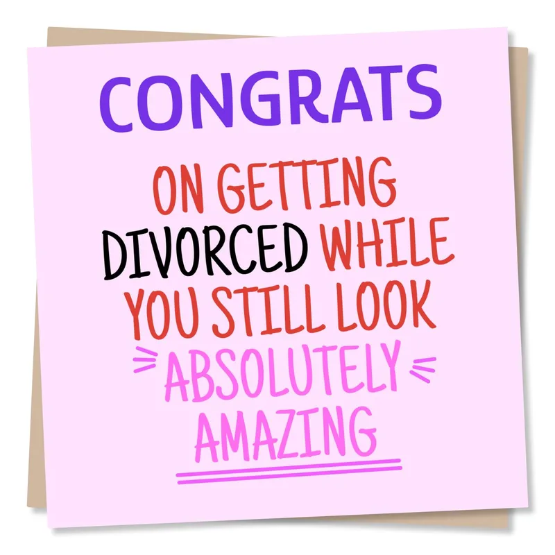 Congrats Divorced Looking Amazing Card for a Friend in a Fresh Chapter