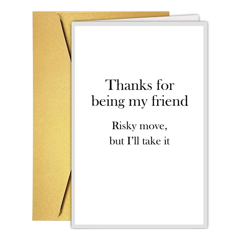 Sarcastic Friendship Card: Thanks for Being My Friend Risky Move