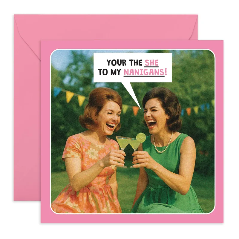 Women Toasting Martinis Friendship Card: She to My Nanigans