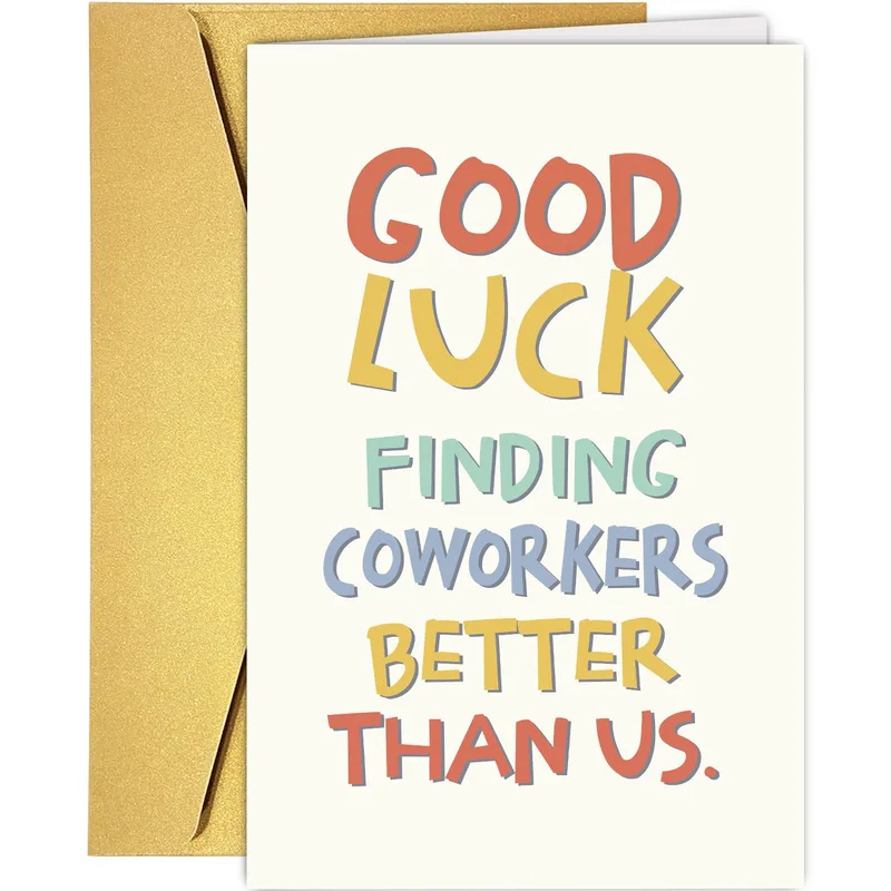New Job Coworker Card: Good Luck Finding Better Coworkers