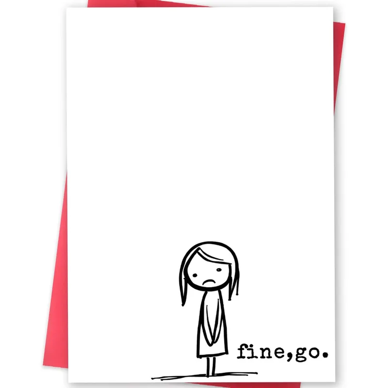 Sad Farewell Card: a stick figure who says fine, go.