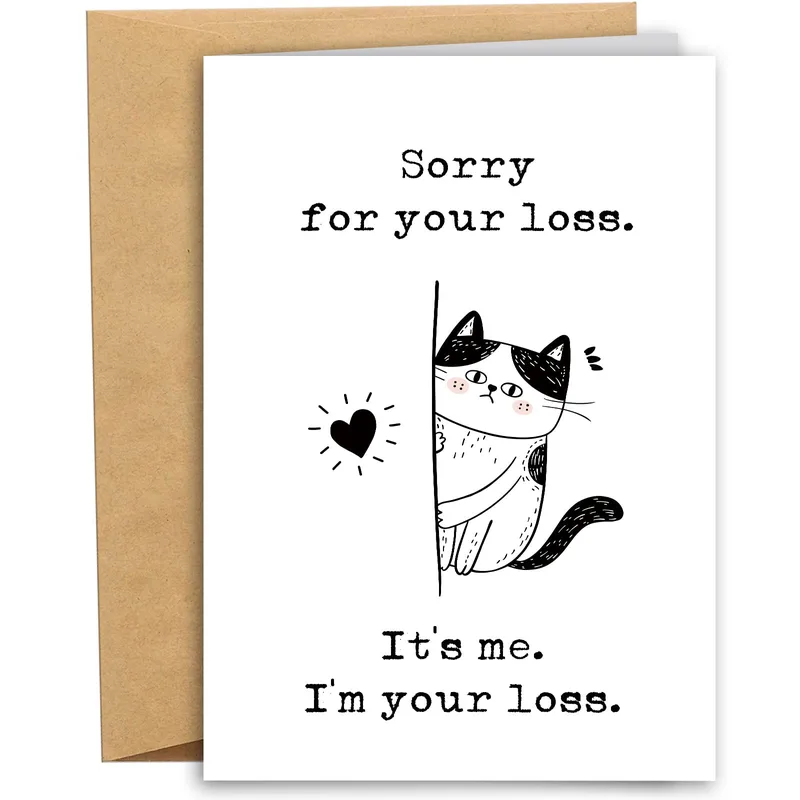Funny Sympathy Cat Card: Sorry for Your Loss, It's Me