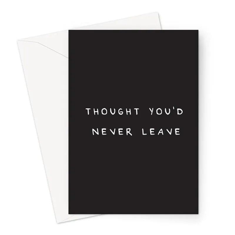 Thought You'd Never Leave Card for a Coworker Who Is Moving On