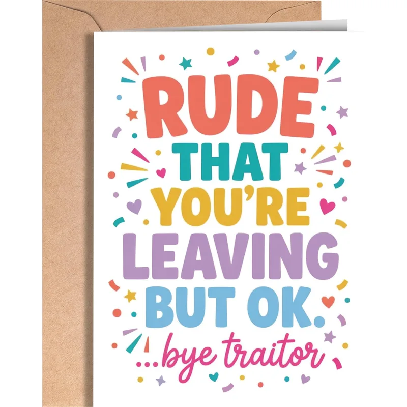 Rude That You're Leaving but Ok Card for Coworker Friends