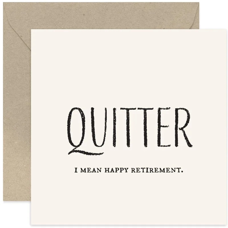 Quitter I Mean Card for a Cheeky Retirement Farewell