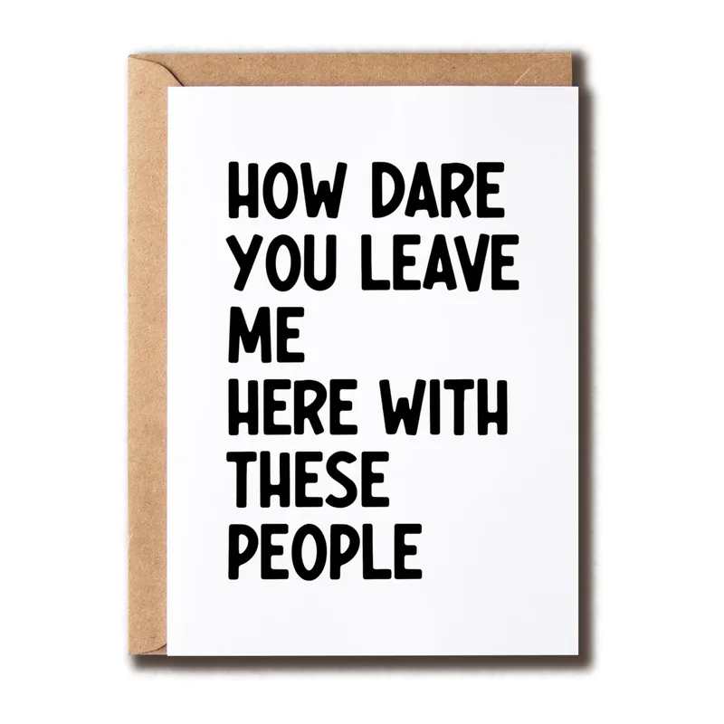 Bold Black White Retirement Card: How Dare You Leave Me Here