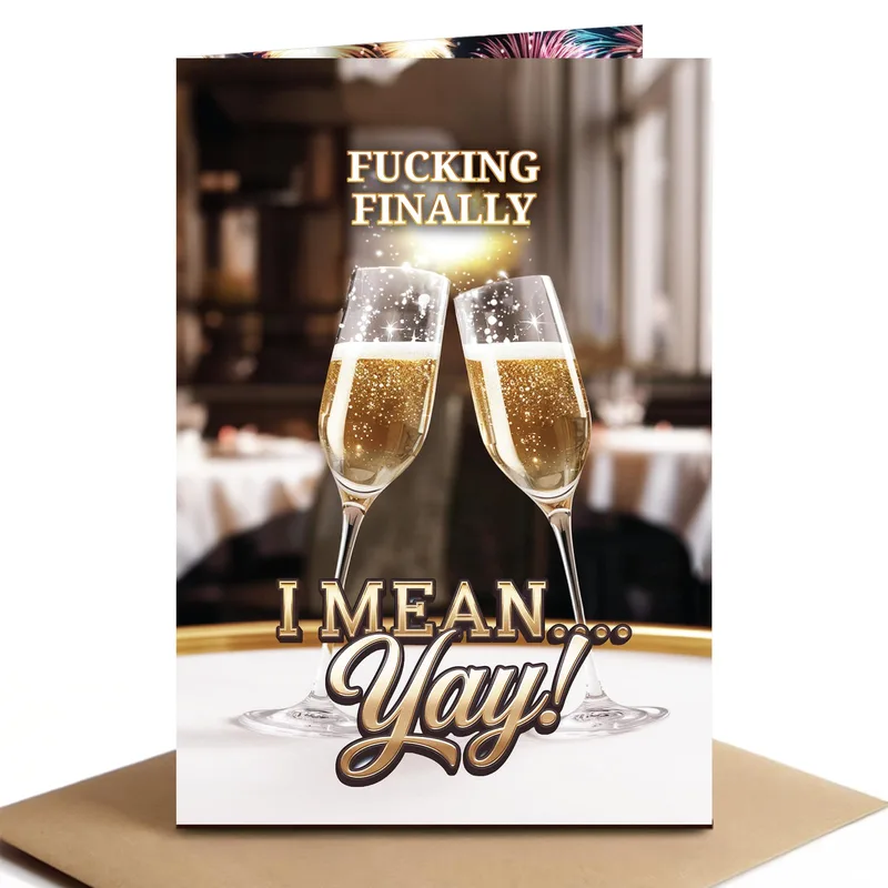 Fucking Finally I Mean Card for Engagement and Wedding Toasts