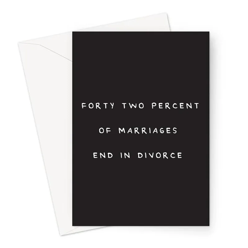 Divorce Humor Card: Forty Two Percent Deadpan Joke