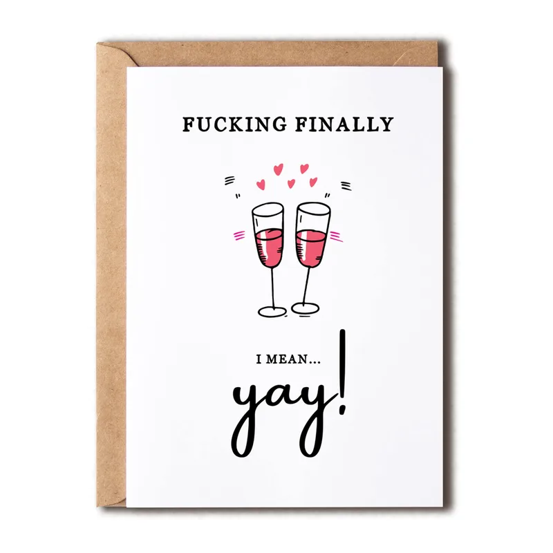Engagement Celebration Card: Fucking Finally, Yay!