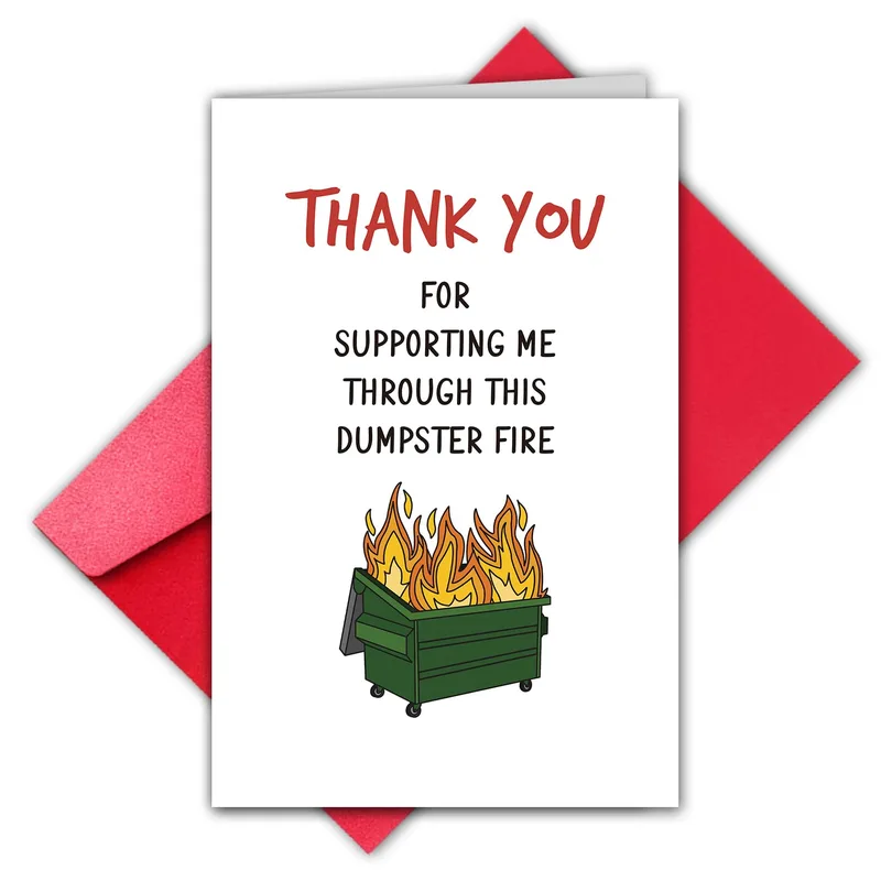 Supportive Friend Thank You Card with a Dumpster Fire