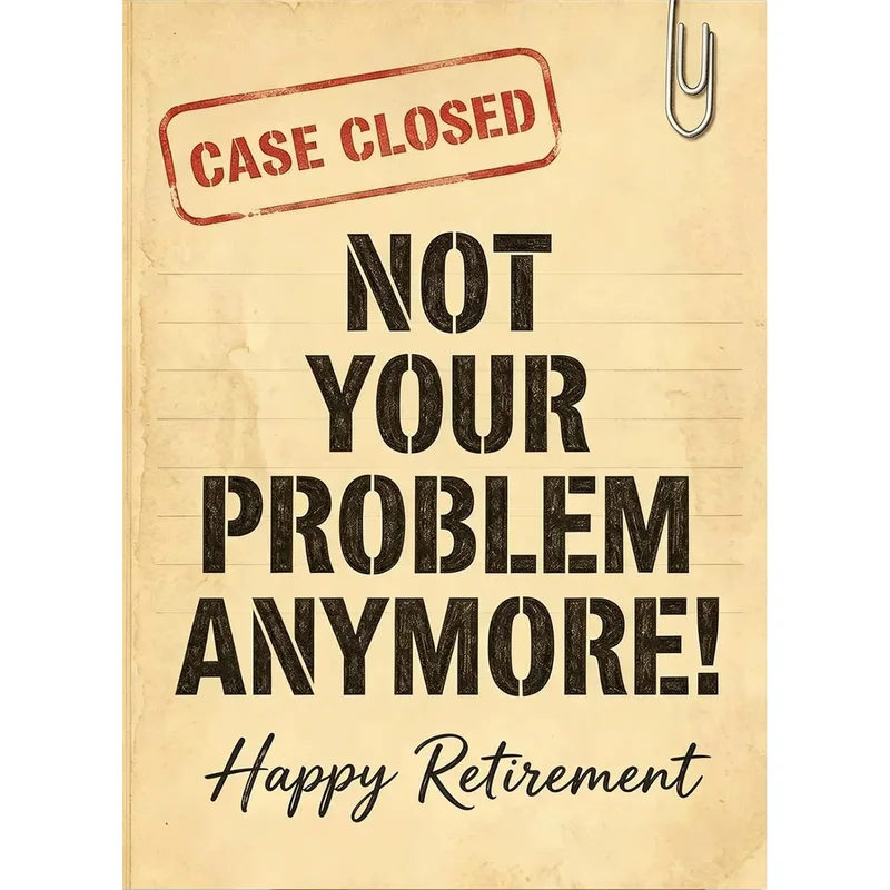 Case Closed Retirement Card: Not Your Problem Anymore