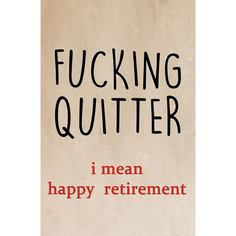 Fucking Quitter i mean happy Card for Retirement Gifts