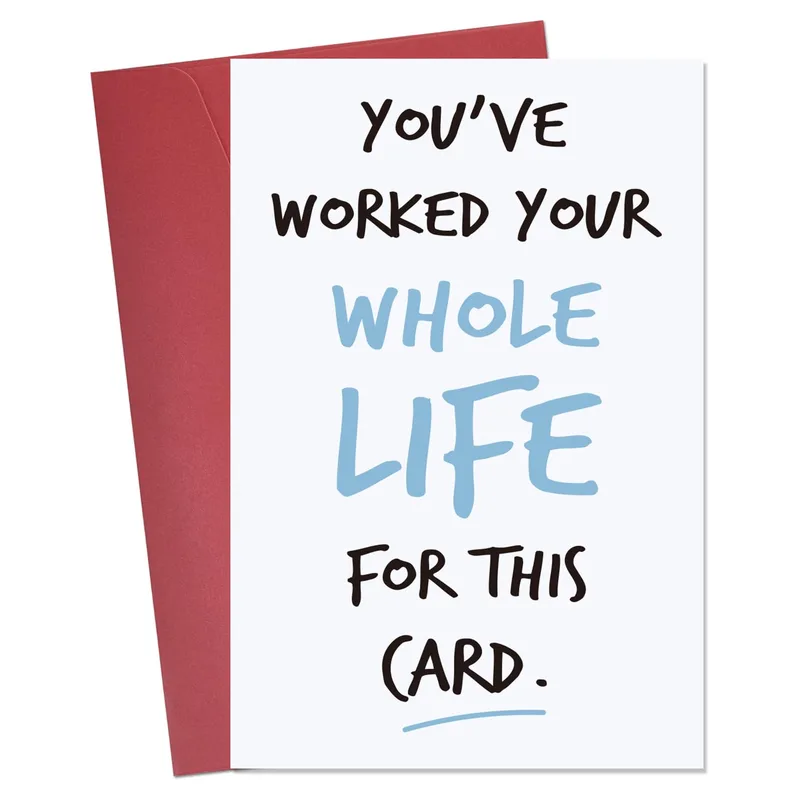 You've worked your whole Card – You've worked your whole life