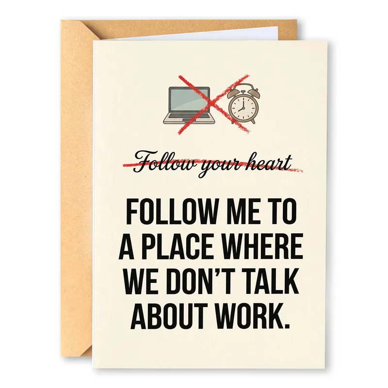 Work Friend Retirement Card: Follow Me to a Place Without Work