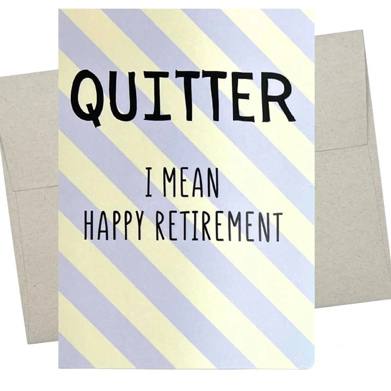 Quitter I Mean Happy Card for Retiring Coworkers
