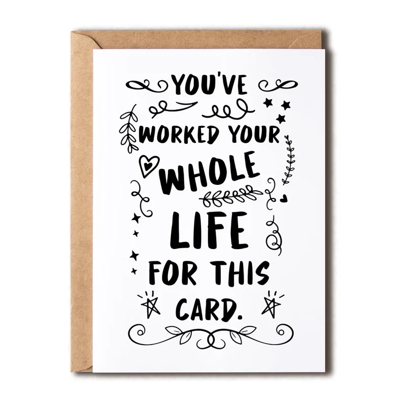 Worked Your Whole Life Card for a Retiring Coworker