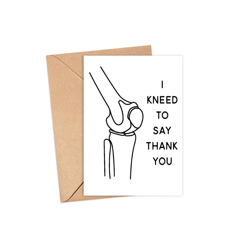 I Kneed To Say Card: A Knee Thank You Card