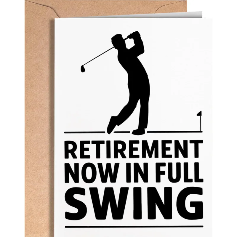 Retirement Golf Swing Card: Retirement Now in Full Swing