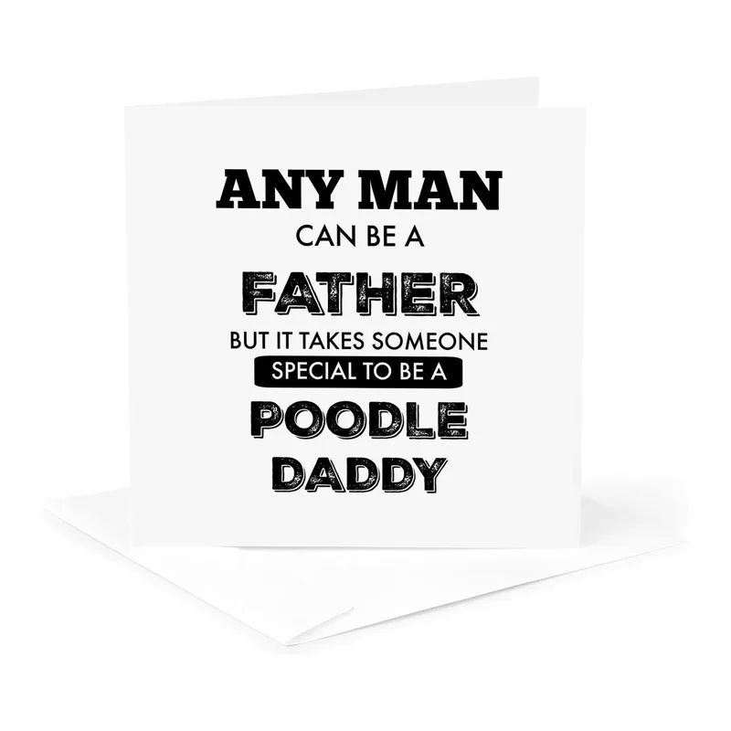 Black Bold Text White Card – Witty black text on white card about being a special poodle daddy – Greeting Card in natural