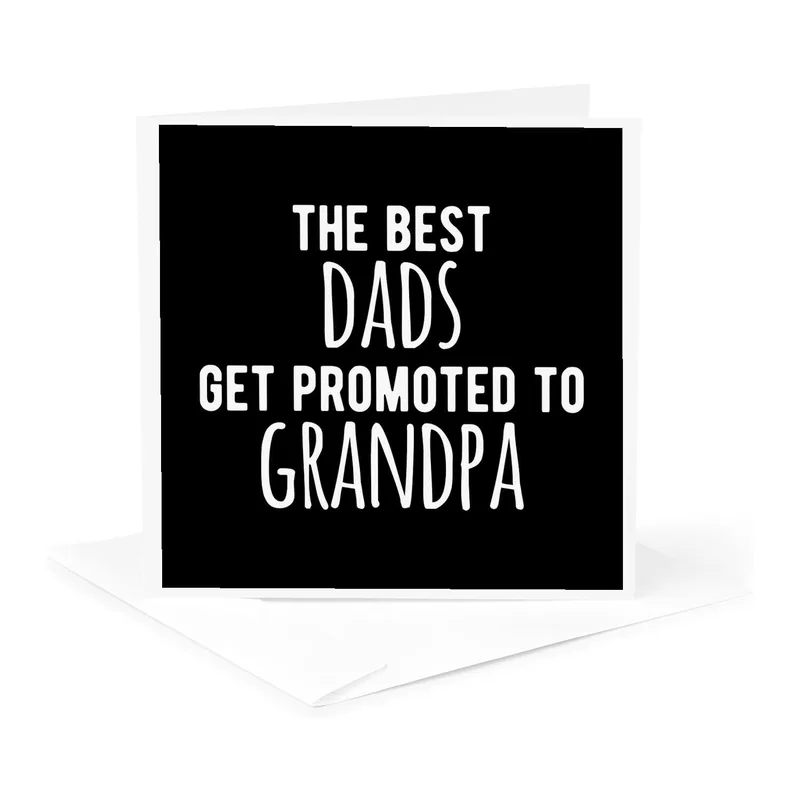 White Bold Black Pregnancy Card: Best Dads Get Promoted to Grandpa