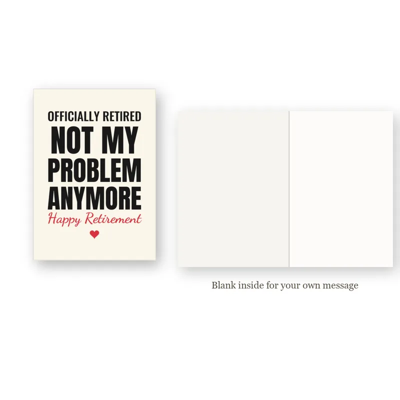 Retired Not My Problem Card for Your Retiring Friend – inside view