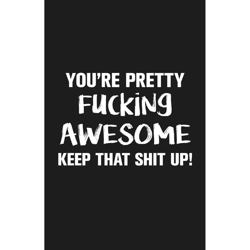 Keep Going Card: You’re Pretty Fucking Awesome
