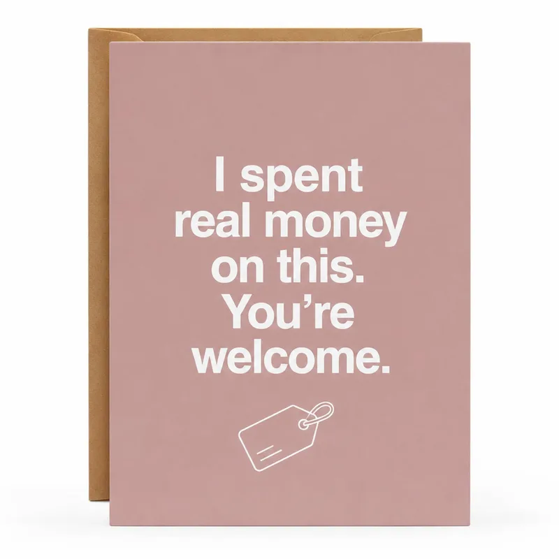 Spent Real Money Card: A Funny Thank You for Your Friends