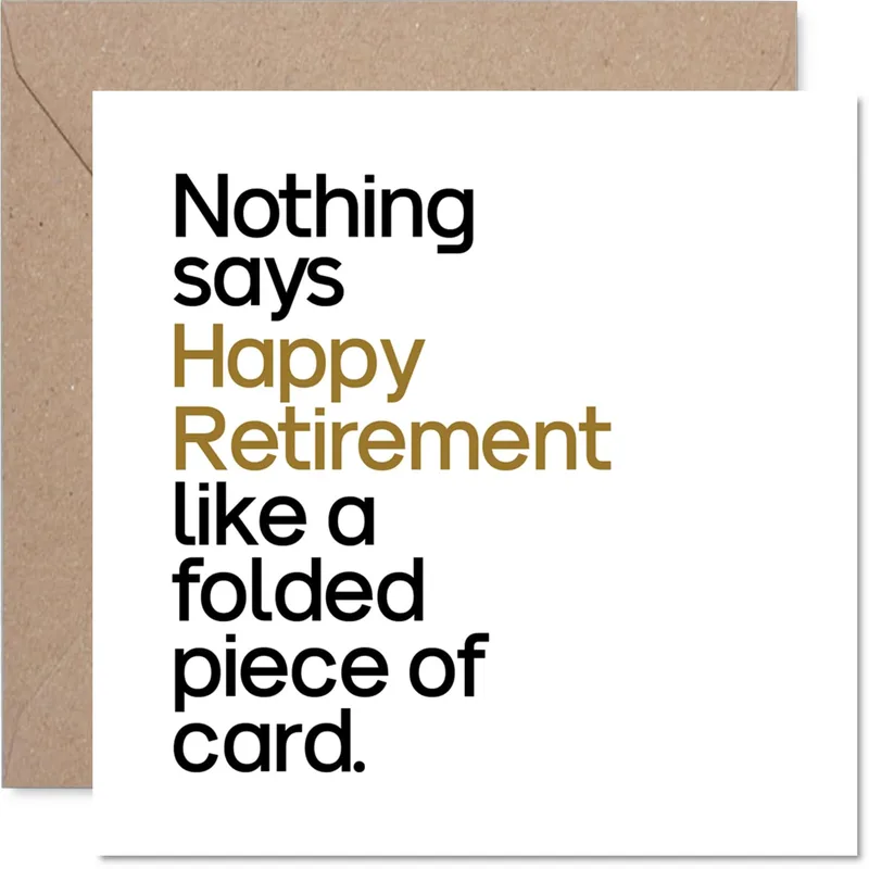 Nothing says Happy Retirement Card for the Humorously Direct Colleague