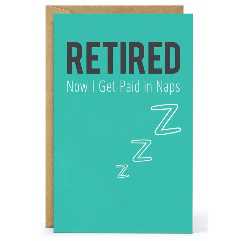 Teal Zzz Retirement Card: Now I Get Paid in Naps