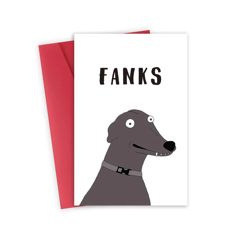 Funny Thanks Card for Dog Lovers with Fanks Print