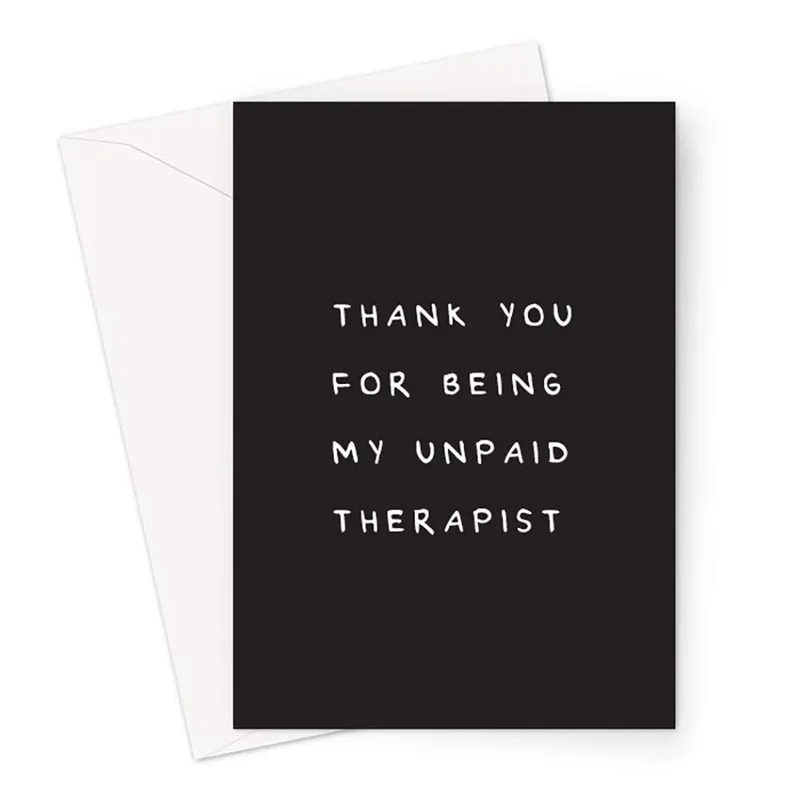 Unpaid Therapist Card for the Friend Who Always Listens