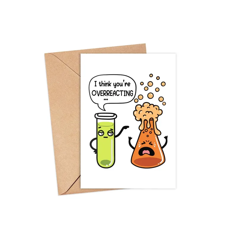 Chemistry Joke Card: I Think You're Overreacting