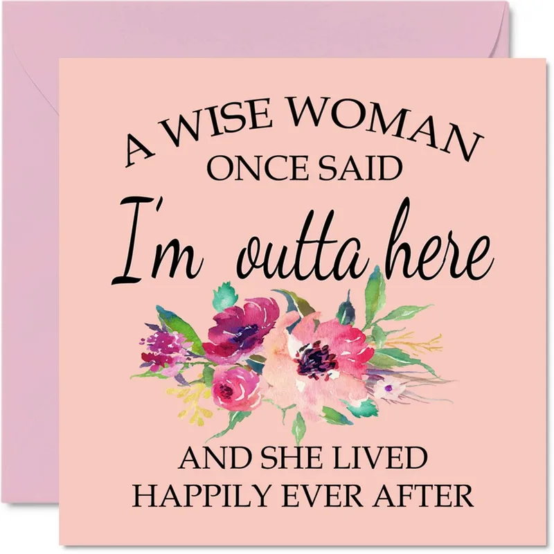 Retiring Woman Card: A Wise Woman Once Said I'm Outta Here