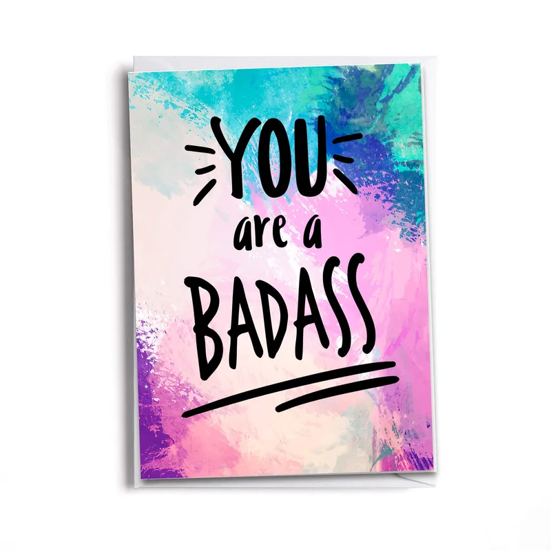 You Are a Badass Card for Bold Friends and Go-Getters