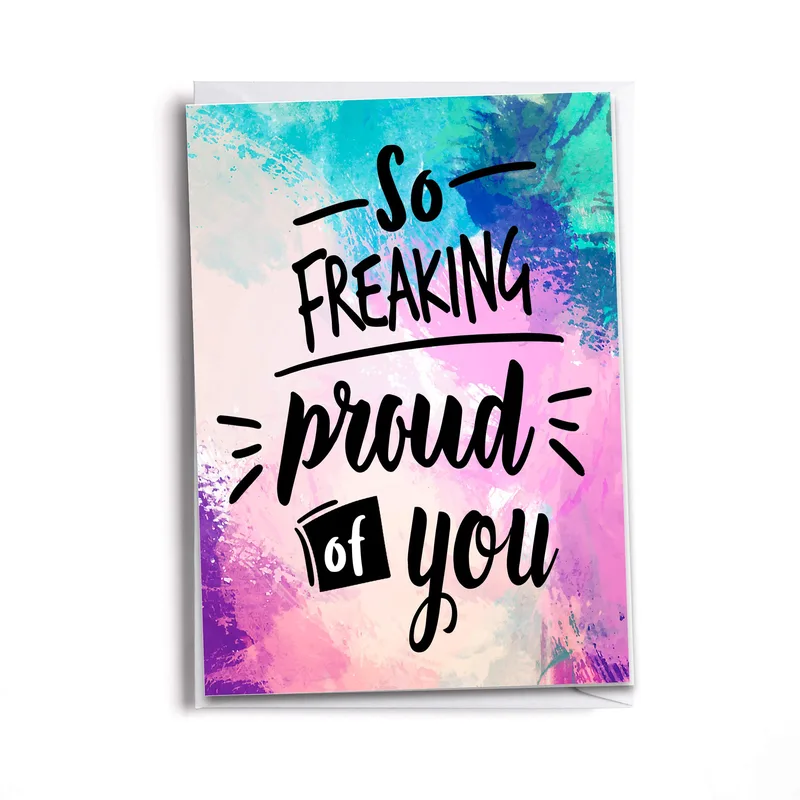 Congratulations Proud Card: So Freaking Proud of You