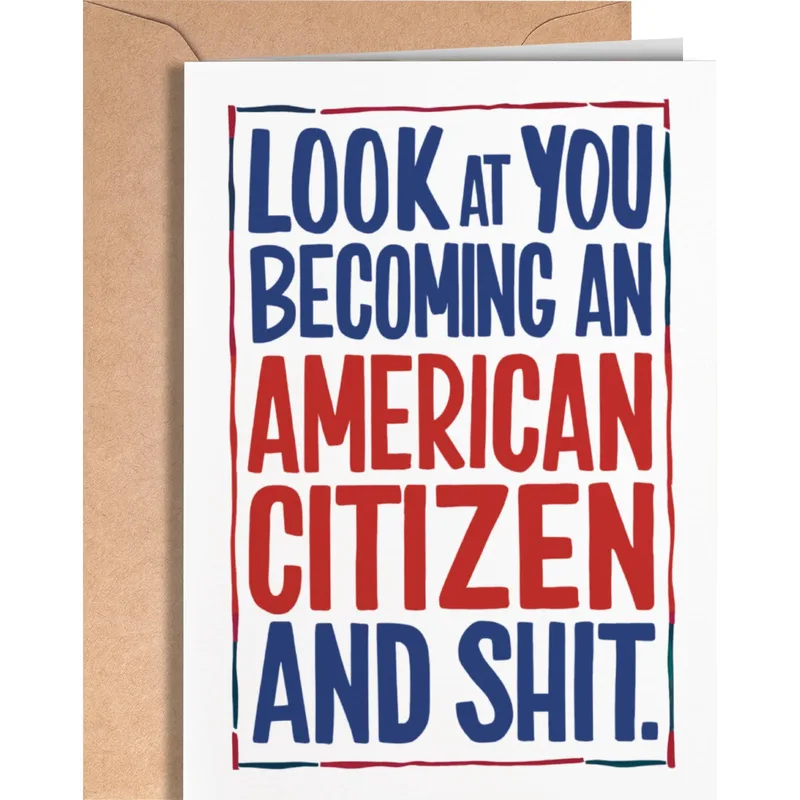 Naturalization Day Card: Look at You Becoming an American Citizen