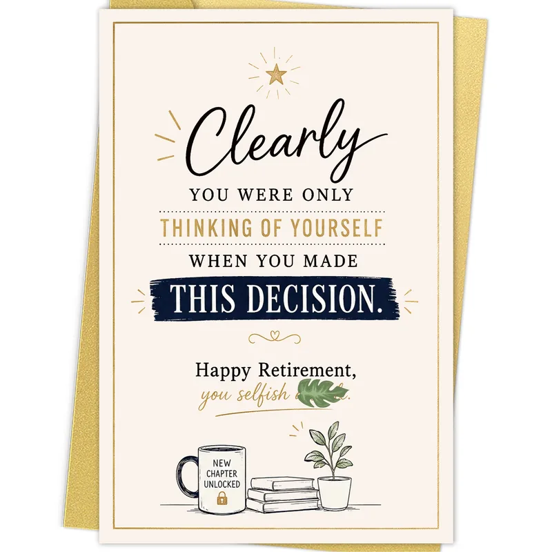 Selfish Retirement Card for a Well-Deserved Exit