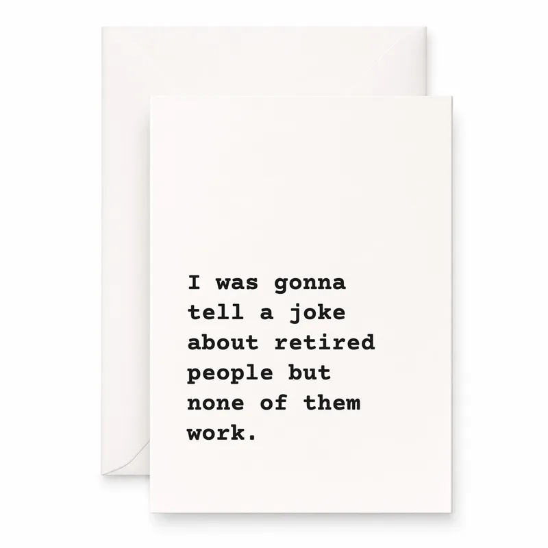 Joke About Retired People Card for Your Retired Friends