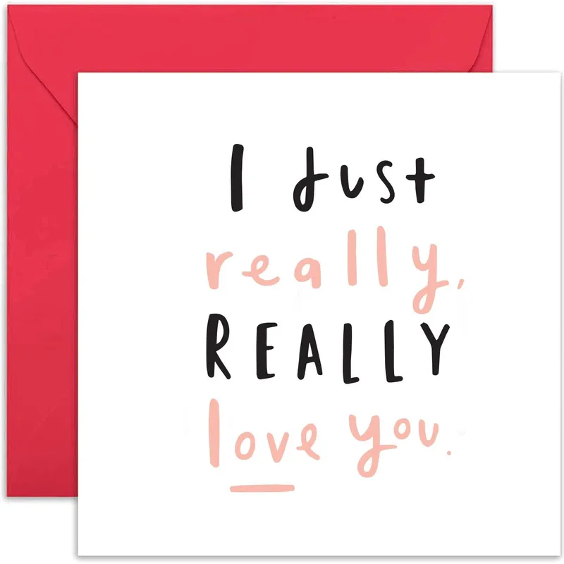 I Just Really Really Card for Deep Romantic Affection