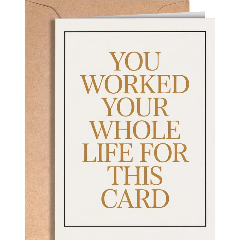 Gold Text Cream Border Card: You Worked Your Whole Life