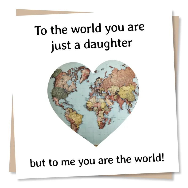 To Me You Are the World Love Card for Your Daughter