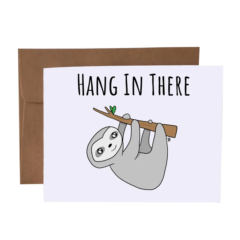 Cute Sloth Card: a hanging-on-by-a-claw encouragement card