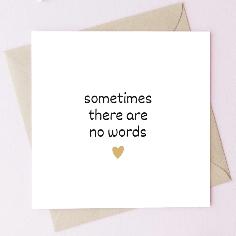 Sometimes There Are No Words Card for a Hard Day