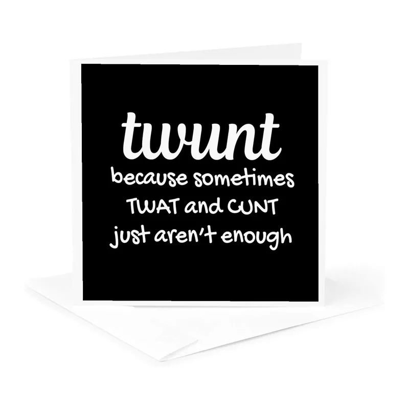 Rude Insult Card: a twunt for when twat and cunt fall short