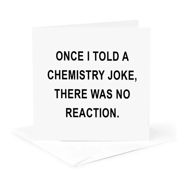 Science Pun Card: A Chemistry Joke With No Reaction