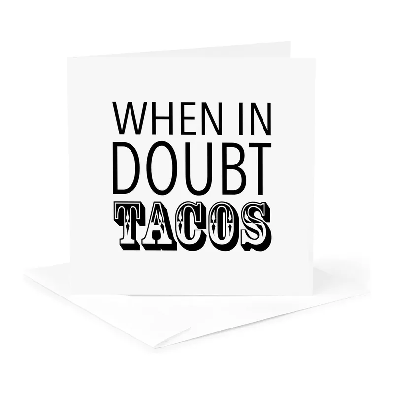 Taco Lover Card: When in Doubt, Tacos