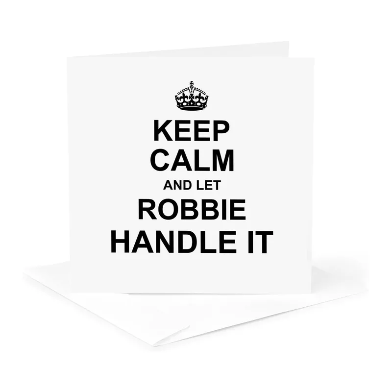 Black Text Crown Card – Keep Calm and Let Robbie Handle It text card with crown icon – Greeting Card in natural