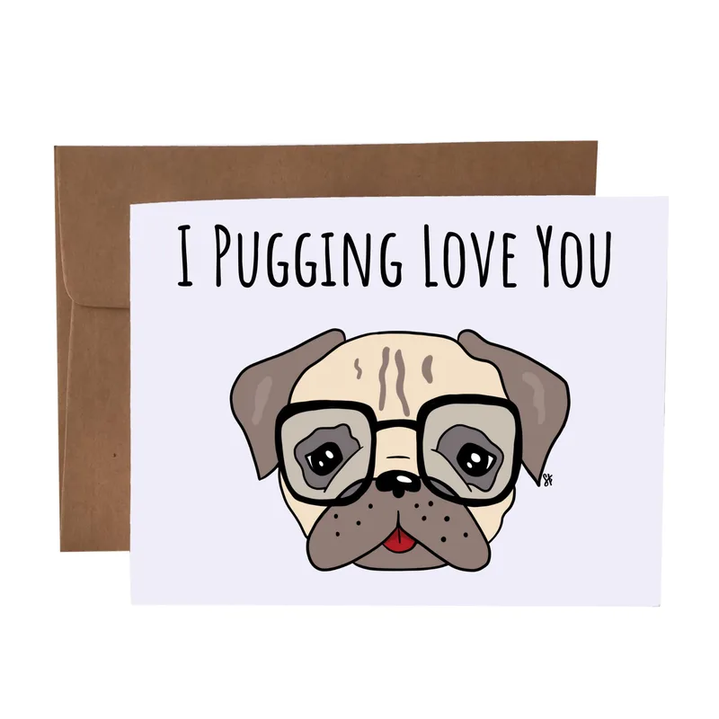 Pug Glasses Love Card: I Pugging Love You Greeting Card