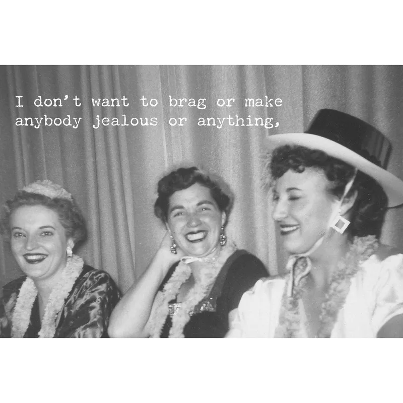 Vintage Black White Women Card: I Don't Want to Brag